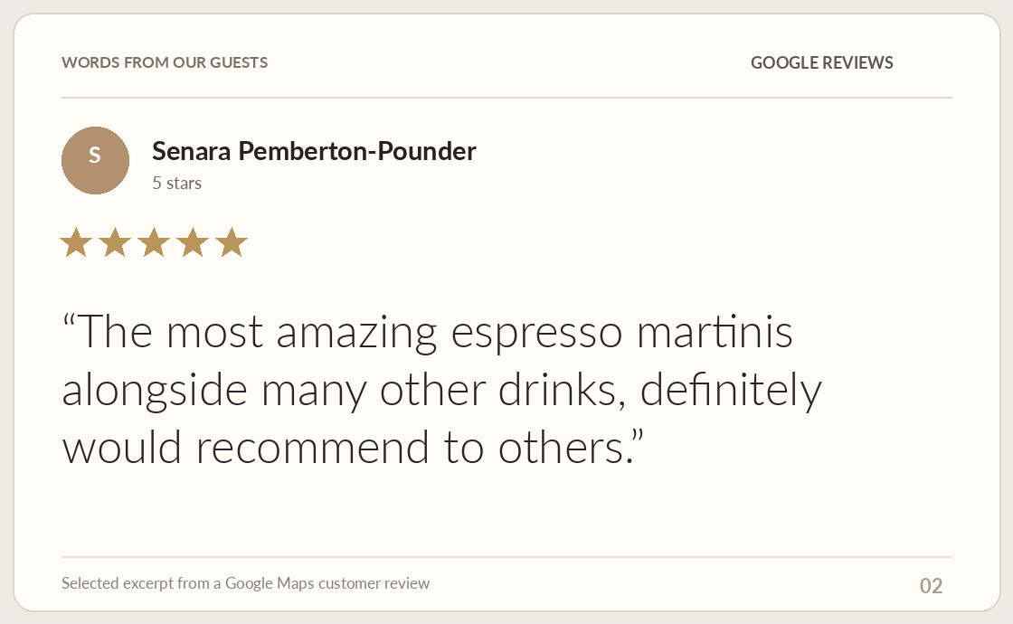 Google review by Senara Pemberton-Pounder: The most amazing espresso martinis alongside many other drinks, definitely would recommend to others.